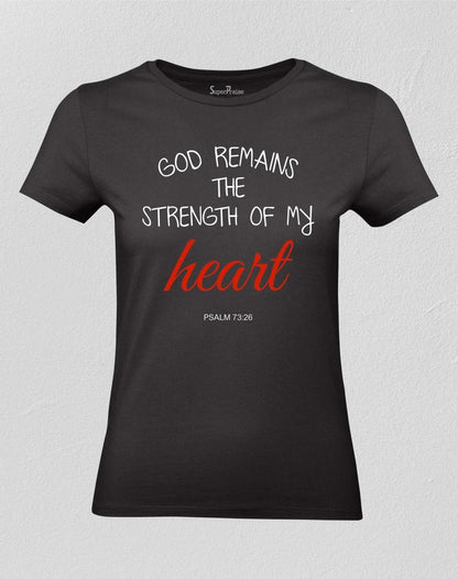 God Remains The Strength Of My Heart Women T shirt