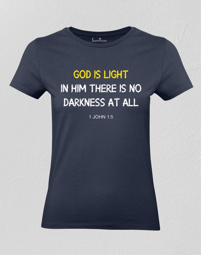Christian Women T shirt God Is Light In Him There Is No Darkness