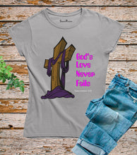 God's Love Never Fail T Shirt