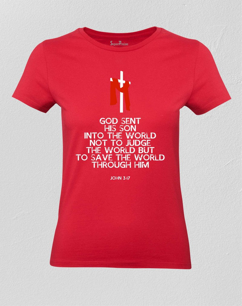Christian Women T shirt God Sent His Son To Save The World 