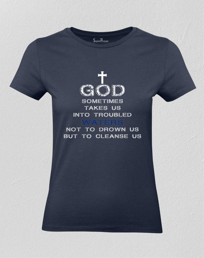 Christian Women T shirt Troubled Waters To Cleanse Us God's Love Prayer Faith