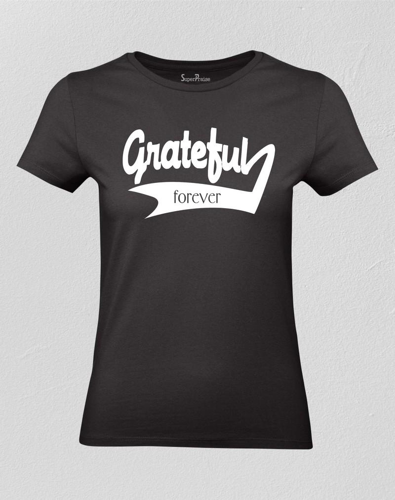 Grateful Forever Christian Women T shirt