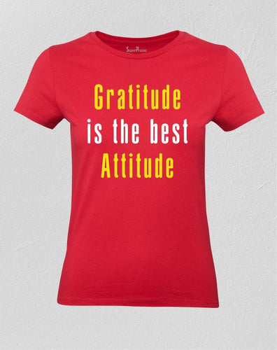 Gratitude Is The Best Attitude Women T shirt
