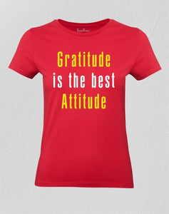Gratitude Is The Best Attitude Women T shirt