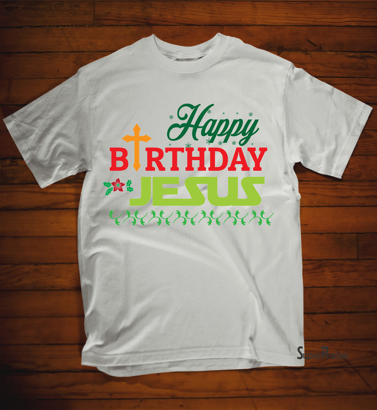 Happy Birthday Jesus Christian T Shirt