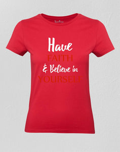Believe In Yourself Women T shirt