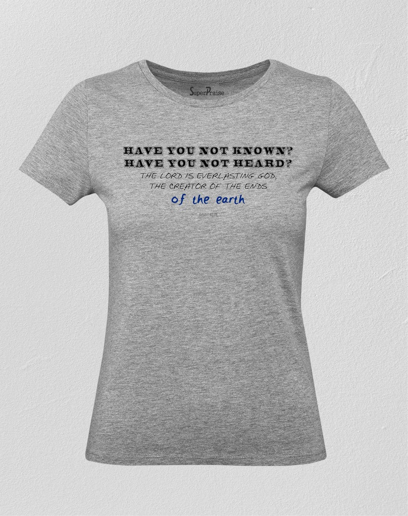 Christian Women T Shirt Have You Not Known