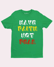 Have Faith Not fear Jesus Christ Christian T Shirt
