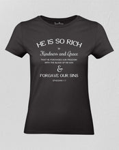 He Is So Rich In Kindness & Grace Women T shirt