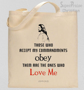 He who loves me obeys my commands Tote Bag