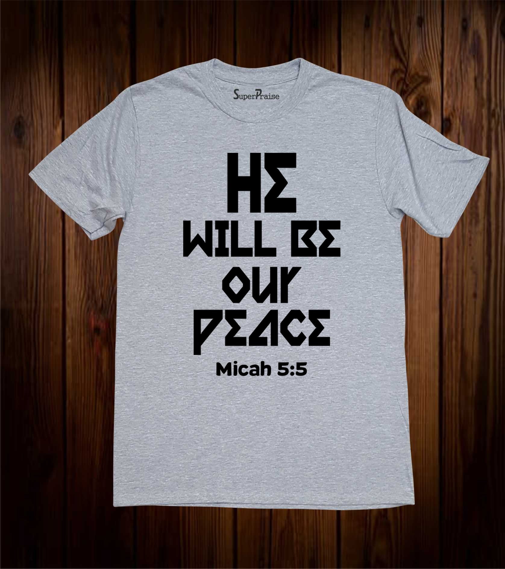 He Will Be Our Peace T Shirt