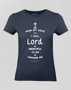 Christian Women T shirt Hear My Voice When I Call Lord