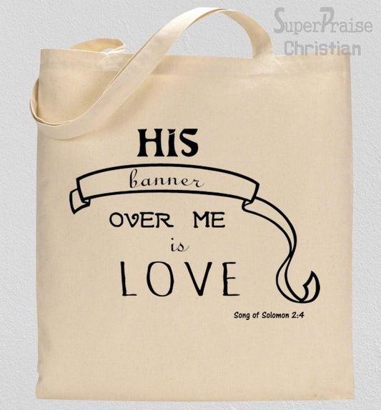 His Banner Over Me Is Love Tote Bag