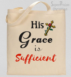 His Grace Is Sufficient Tote Bag 