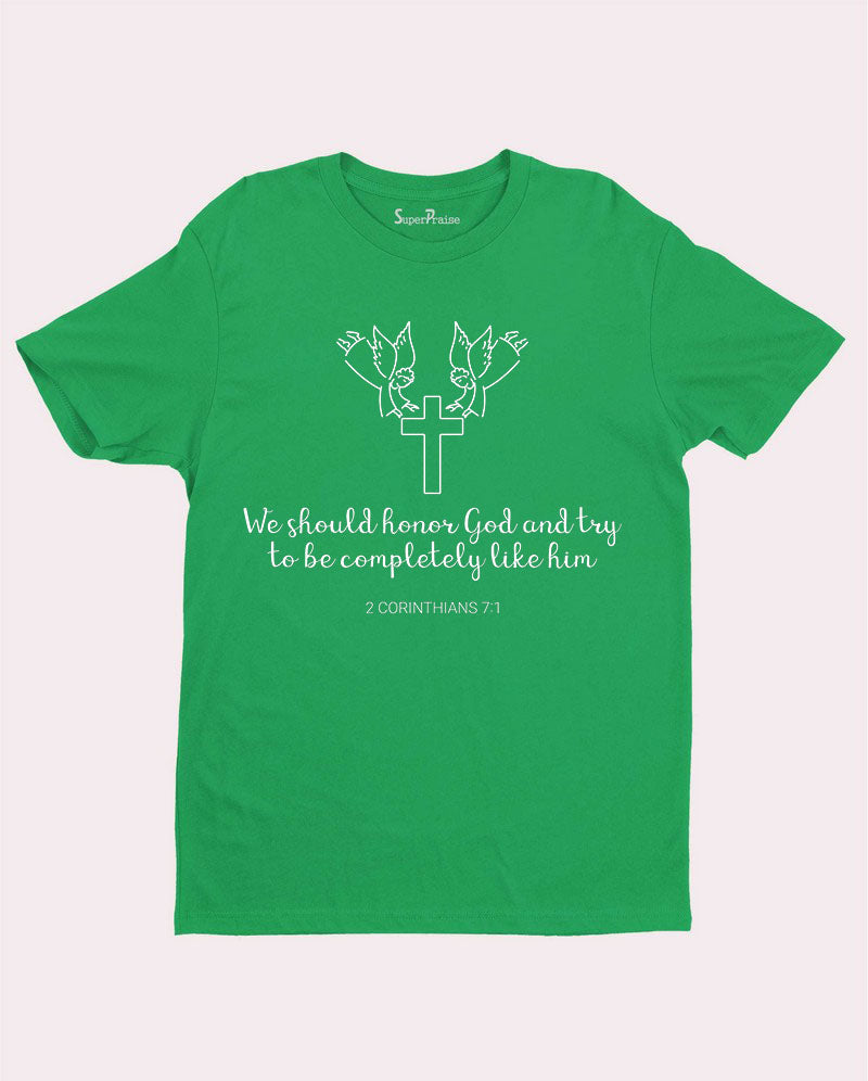 Should Honor God Jesus  Faith love Christian T Shirt