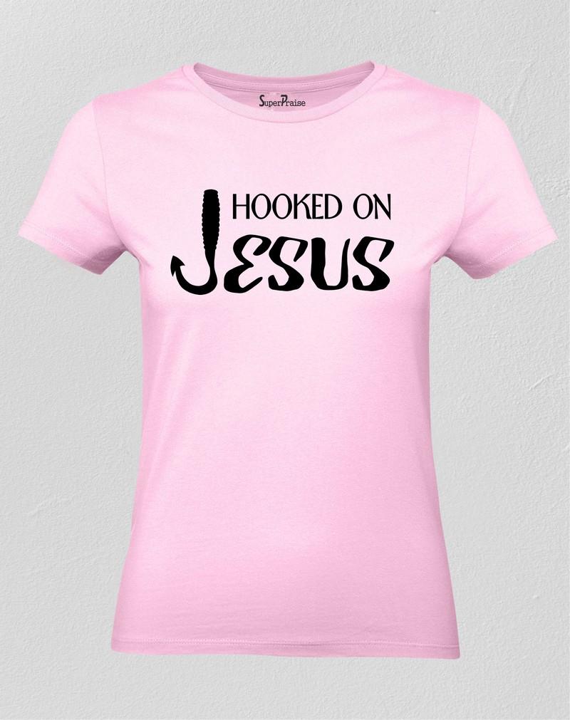 Hooked On Jesus Christian Women T Shirt 