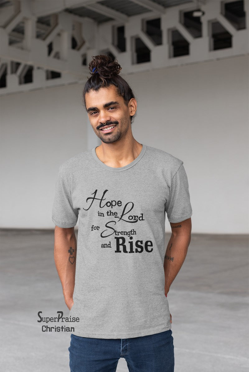 Hope In The Lord For Strength And Rise Christian T Shirt - SuperPraiseChristian