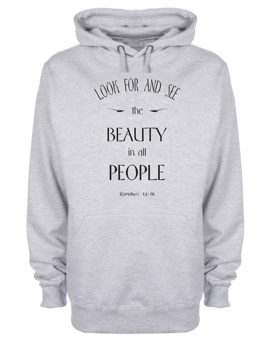 Look For And See The Beauty In All People Hoodie Bible Scripture Christian
