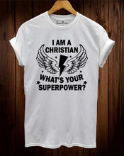 I am a Christian What's Your Superpower T Shirt