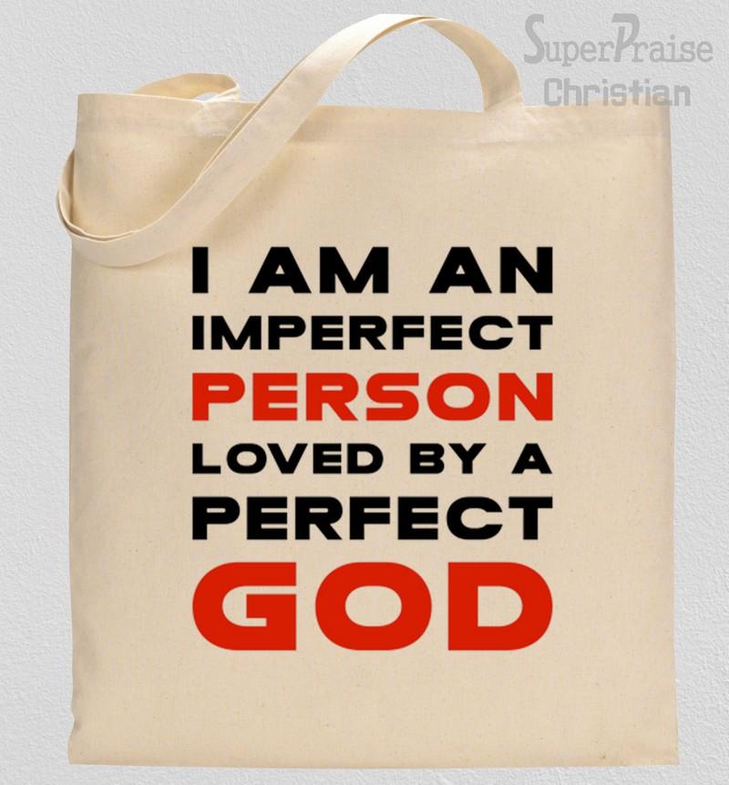 I am An Imperfect Person Loved by A Perfect God Tote Bag
