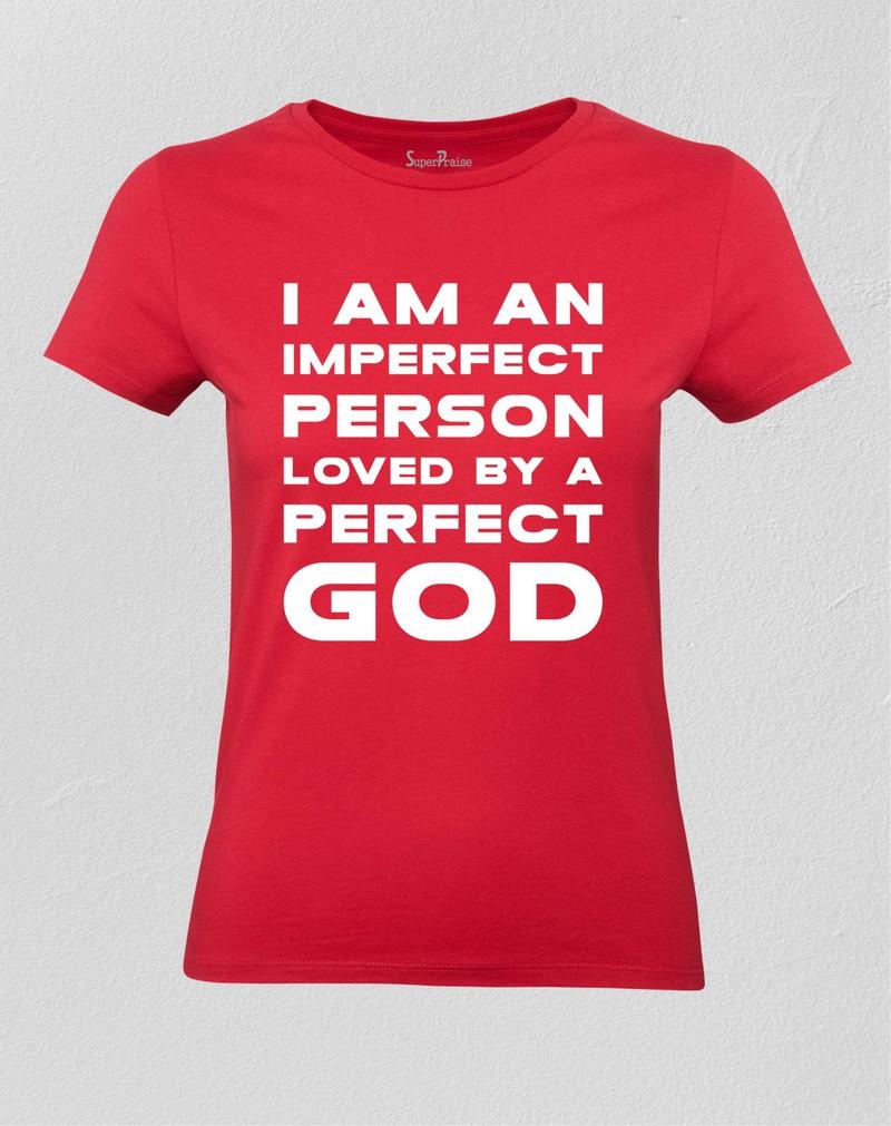 I Am An Imperfect Person Loved By A Perfect God Women T shirt
