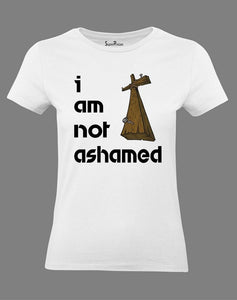 I am Not Ashamed Women T Shirt
