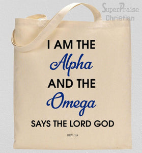 I am the alpha and the omega Tote Bag