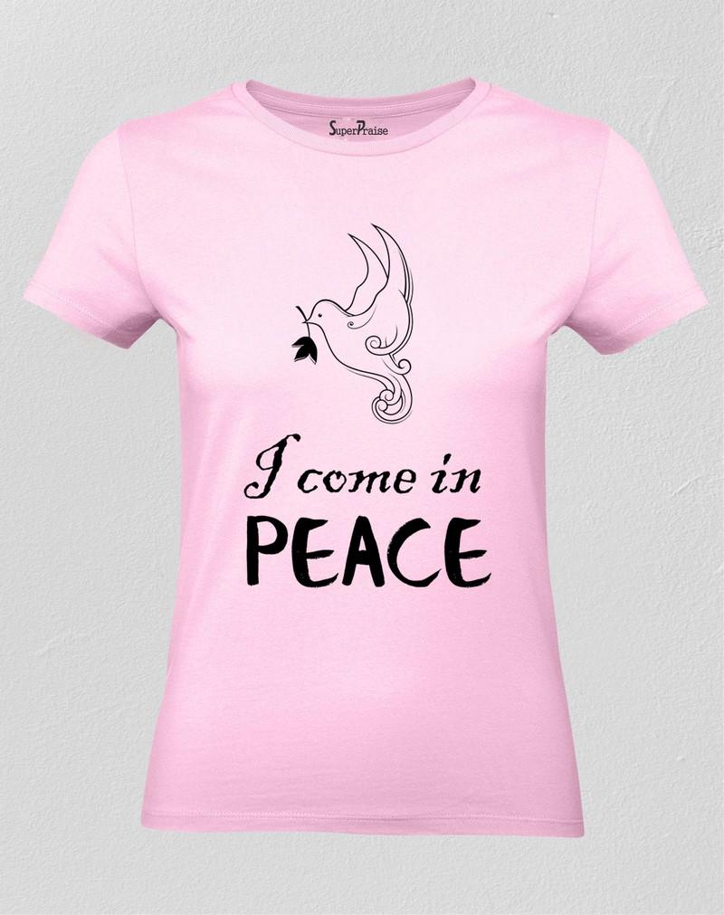 I Come In Peace Women T Shirt