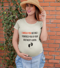 I Knew You Before I Formed In Your Mother's Womb Maternity T Shirt