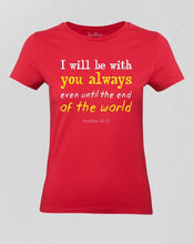 I Will Always Be With You Christian Women T Shirt