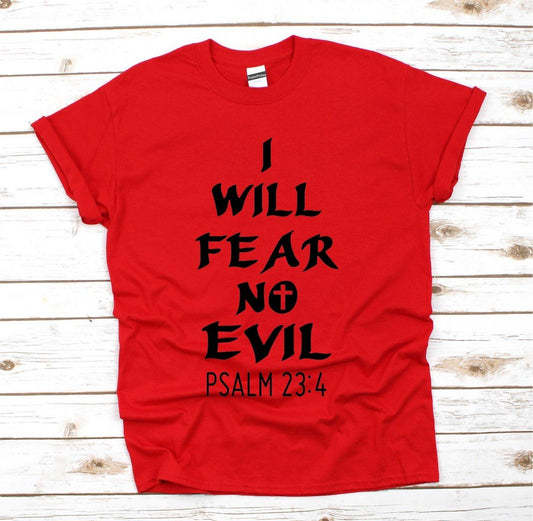 I Will Fear No Evil T Shirt