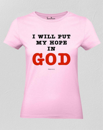 I Will Put My Hope In God Holy Christian Women T Shirt