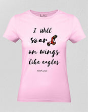 I Will Soar On Wings Like Eagles Women T Shirt