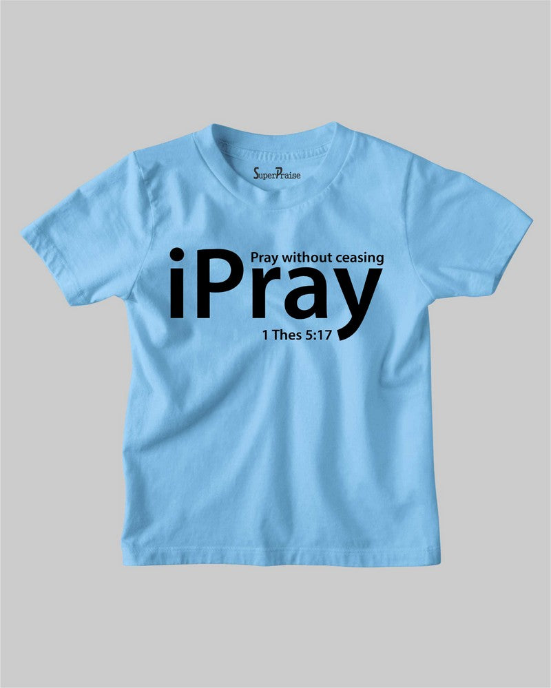 Pray Without Ceasing Kids T shirt