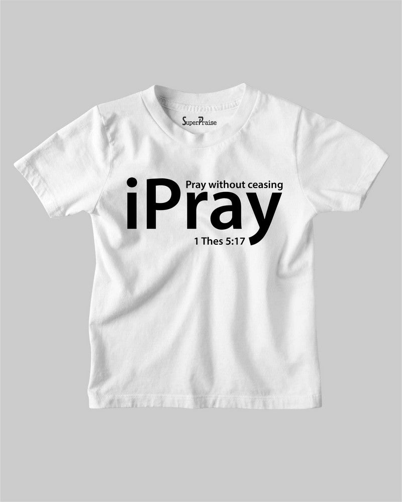 iPray Pray Without Ceasing Technology Game Christian Kids T shirt