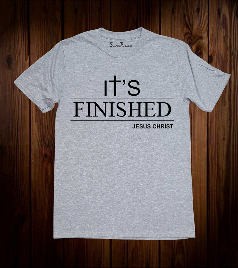 It's Finished Jesus Christ Faith Cross Christian T Shirt