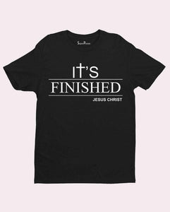 It's Finished T shirt
