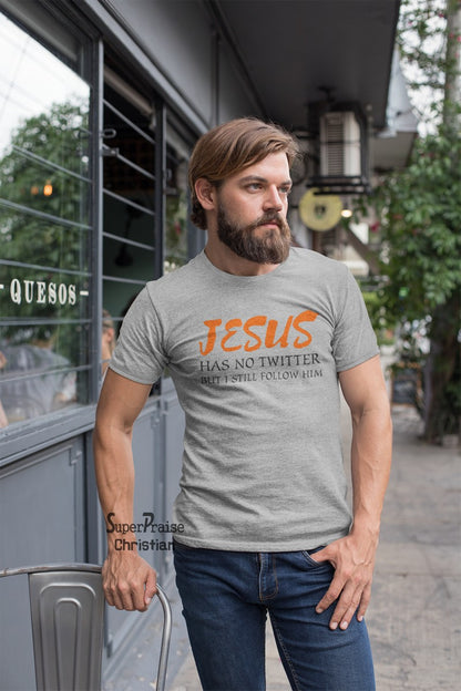 Jesus Has No Twitter But I Still Follow Him Christian T Shirt - Super Praise Christian