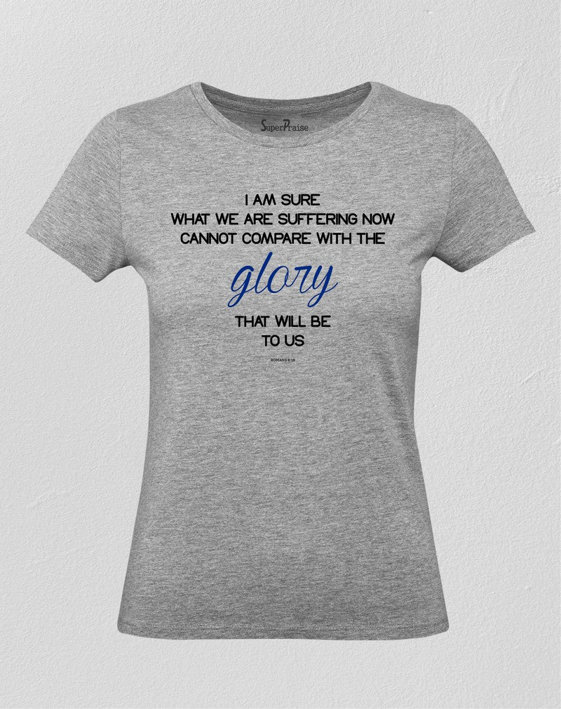 Christian Women T Shirt Glory That Will Be Ours Grey tee