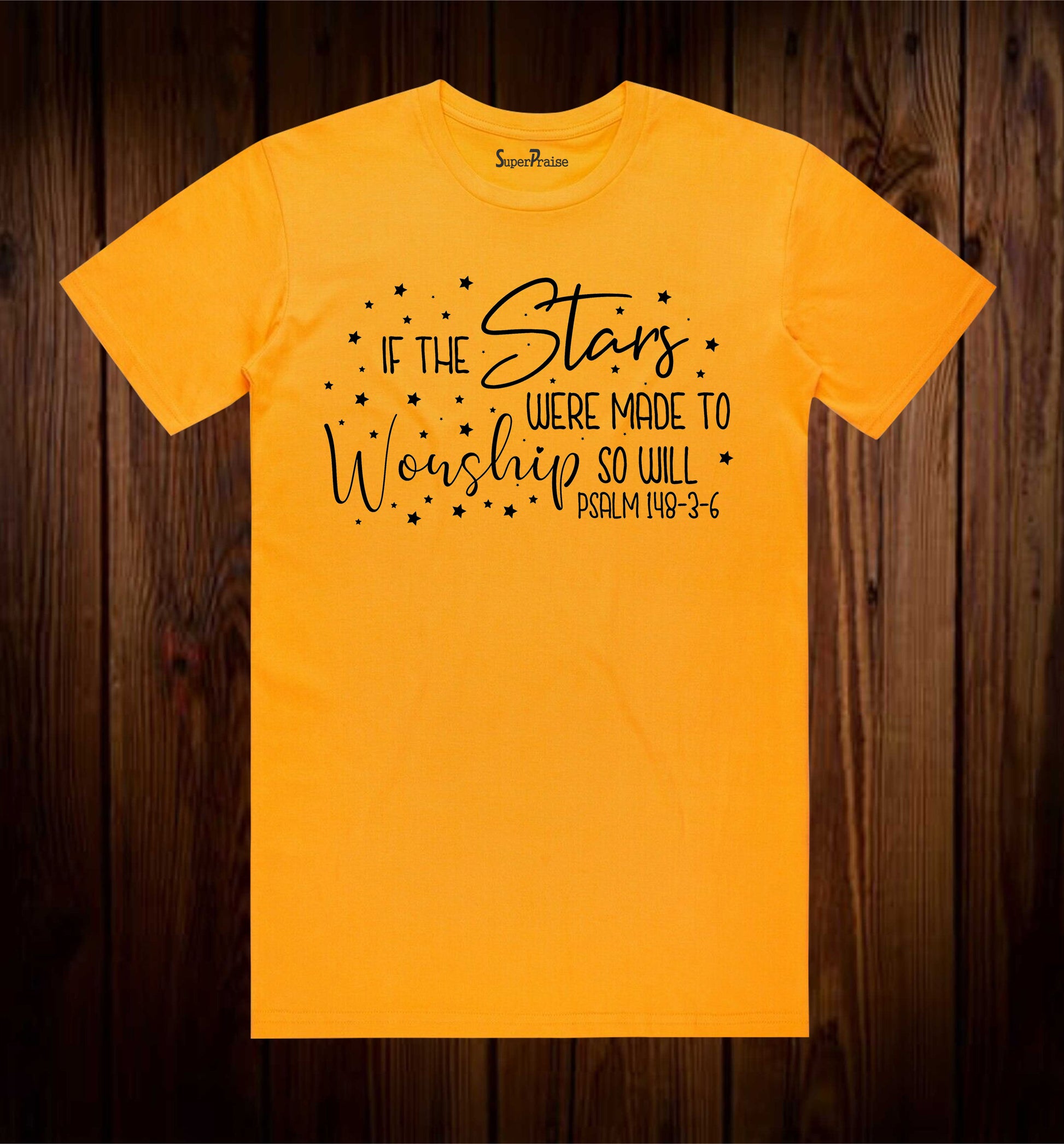 If The Stars Were Made To Worship So Will Verse T Shirt