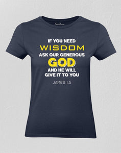 If You Need Wisdom Women T shirt