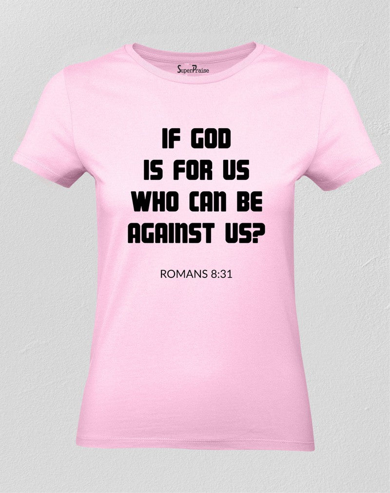 Christian Women T Shirt If God Is for Us