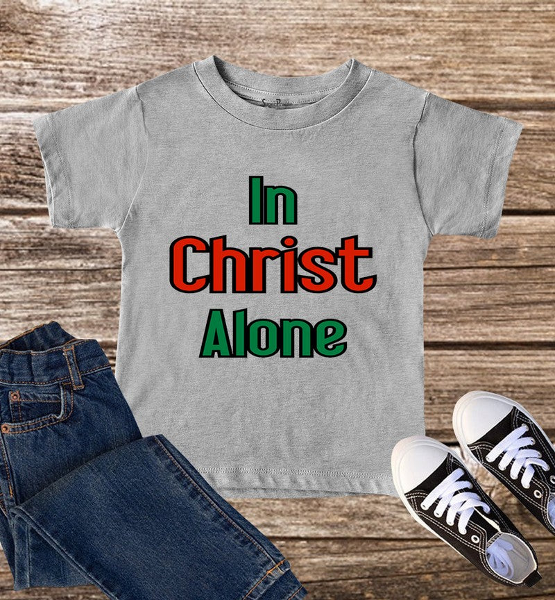 In Christ Alone Kids T Shirt