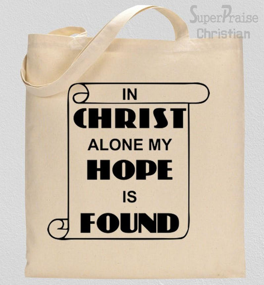 In Christ Alone My Hope Is Found Tote Bag