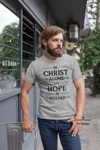 In Christ Alone My Hope is Found Faith Prayer Christian T Shirt - SuperPraiseChristian