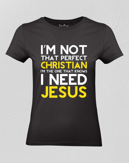 Christian Women T shirt I Need Jesus Christ Gospel Bible Quotes