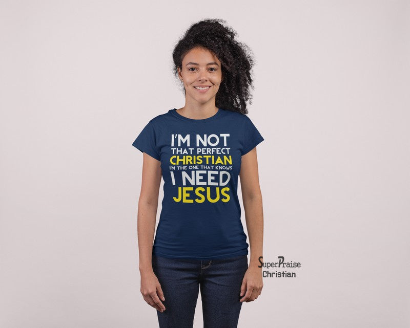 Christian Women T shirt I Need Jesus Christ Gospel Bible Quotes Ladies tee