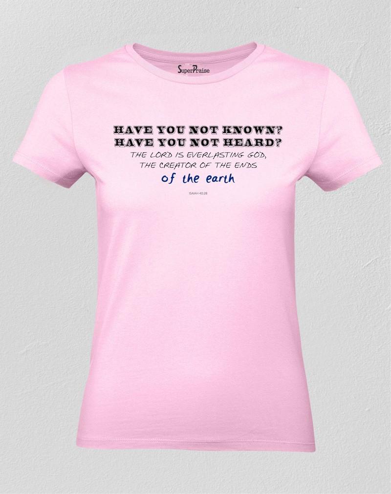 Christian Women T Shirt Have You Not Known Ladies tee