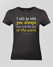 Christian Women T shirt I Will Be With You God