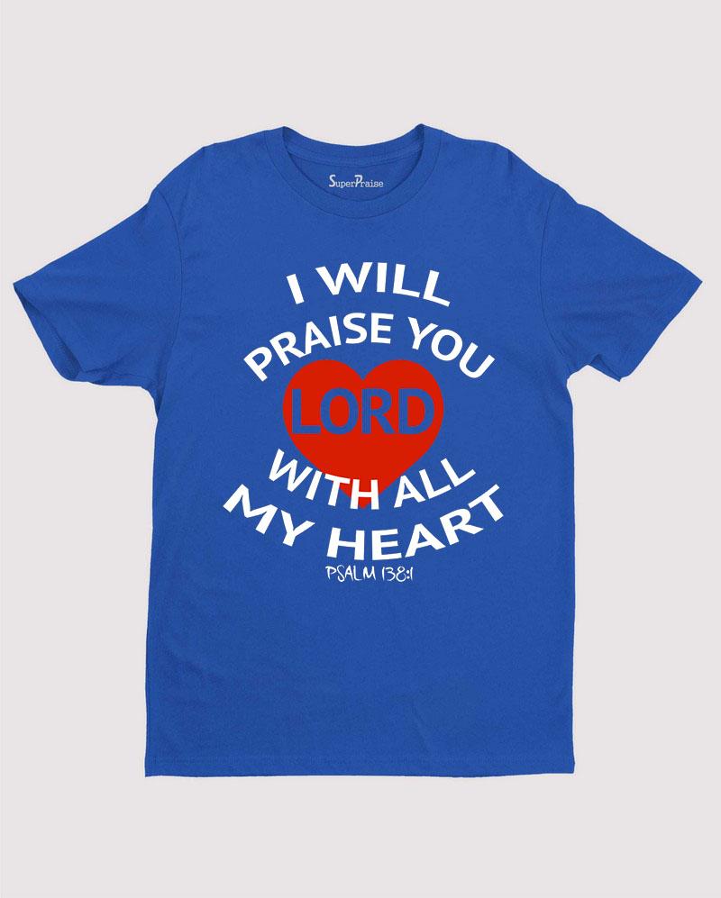 Praise God Psalm 138:1 Bible Verse Christian T Shirt